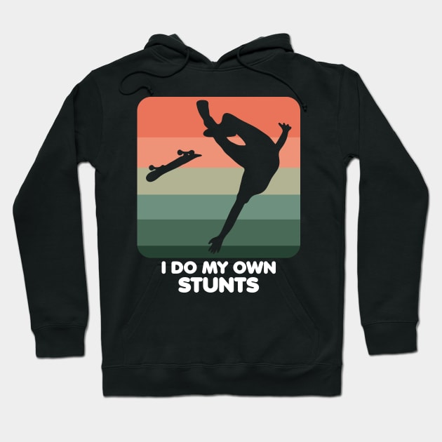 I Do My Own Stunts Funny Skateboard Skate Gift graphic Hoodie by theodoros20